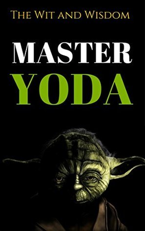 The Wisdom of Yoda: Yoda-centered Star Wars Books