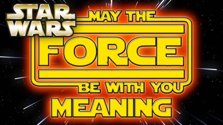 What Is The Significance Of May The Force Be With You?